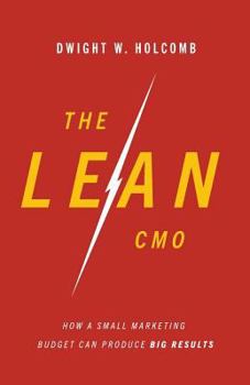 Paperback The Lean Cmo: How a Small Marketing Budget Can Produce Big Results Book