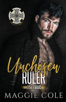 Unchosen Ruler: The O'Malley Family - Book #6 of the Mafia Wars