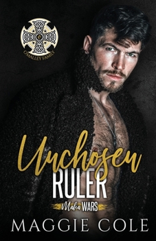 Unchosen Ruler: The O'Malley Family - Book #6 of the Mafia Wars