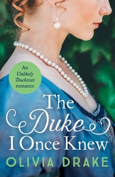The Duke I Once Knew - Book #1 of the Unlikely Duchesses