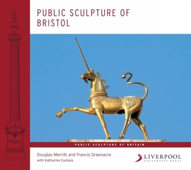Public Sculpture of Bristol - Book  of the Public Sculpture of Britain
