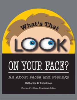 Hardcover What's That Look on Your Face?: All about Faces and Feelings Book