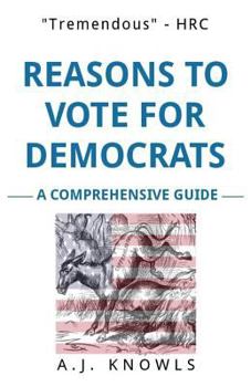 Paperback Reasons to Vote for Democrats: A Comprehensive Guide Book