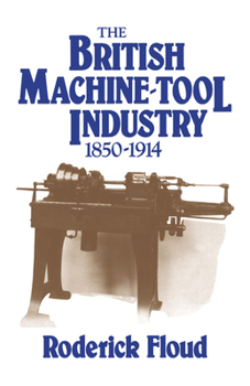 Paperback The British Machine Tool Industry, 1850 1914 Book
