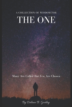 Paperback Wisdom For The ONE: A Collection Of Knowledge and Wisdom For The Chosen Few (My Personal Copy) Book