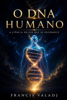 Paperback O DNA Humano: A Ciência do Ser que Se Reconhece [Portuguese] Book