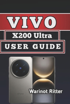 Paperback Vivo X200 Ultra User Guide: Master Photography, Performance & Settings Book