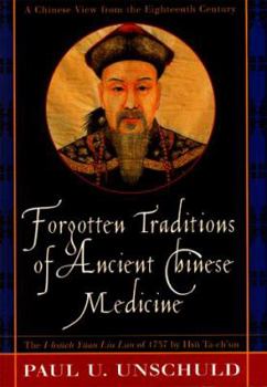 Paperback Forgotten Traditions of Ancient Chinese Medicine: A Chinese View from the 18th Century Book