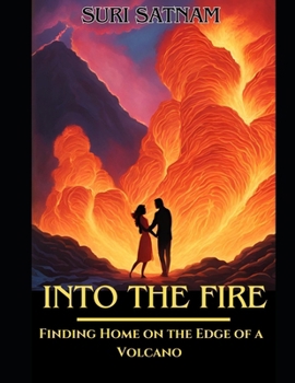 Paperback Into the Fire: Finding Home on the Edge of a Volcano Book