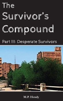 The Survivor's Compound Part 3: Desperate Survivors (The Survivor's Regression)