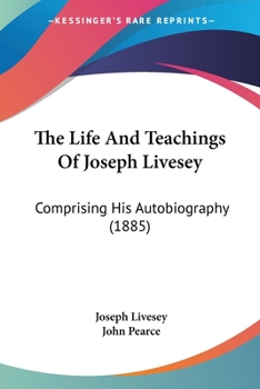 Paperback The Life And Teachings Of Joseph Livesey: Comprising His Autobiography (1885) Book