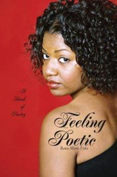 Paperback Feeling Poetic: A Book of Poetry Book