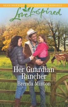Her Guardian Rancher - Book #6 of the Martin's Crossing