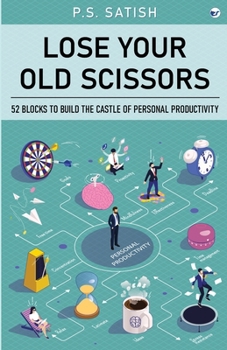 Paperback Lose your old scissors: 52 Blocks to build the Castle of Personal Productivity Book