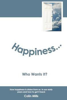 Paperback Happiness - Who Wants It? Book