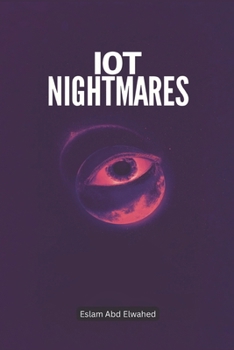 Paperback IoT Nightmares: 100 True Stories of Connected Devices Turning Evil Book