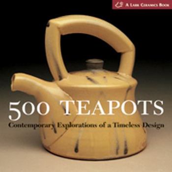 Paperback 500 Teapots: Simple Techniques, Stunning Designs Book