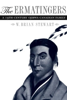 Hardcover The Ermatingers: A 19th-Century Ojibwa-Canadian Family Book