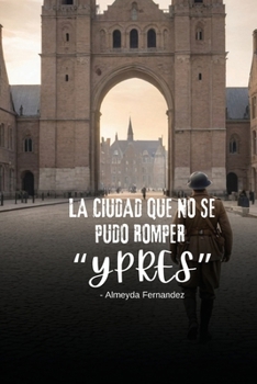 Paperback La ciudad que no se pudo romper "Ypres" [Spanish] Book
