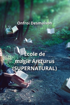 Paperback École de magie Arcturus (SUPERNATURAL) [French] Book