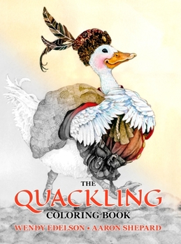 Hardcover The Quackling Coloring Book: A Grayscale Adult Coloring Book and Children's Storybook Featuring a Favorite Folk Tale Book