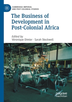 Paperback The Business of Development in Post-Colonial Africa Book