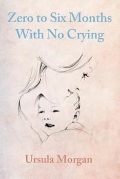 Paperback Zero to Six Months With No Crying Book