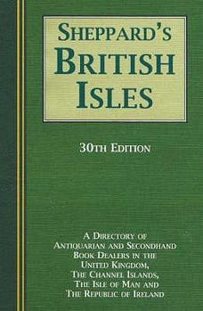 Hardcover Sheppard's British Isles: A Directory of Antiquarian and Secondhand Book Dealers in the United Kingdom, the Channel Islands, the Isle of Man and Book