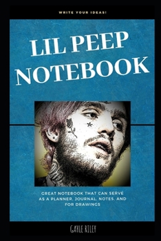 Lil Peep Notebook: Great Notebook for School or as a Diary, Lined With More than 100 Pages.  Notebook that can serve as a Planner, Journal, Notes and for Drawings. (Lil Peep Notebooks)