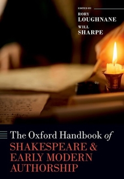 Hardcover The Oxford Handbook of Shakespeare and Early Modern Authorship Book