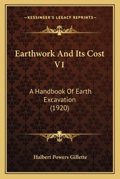 Paperback Earthwork And Its Cost V1: A Handbook Of Earth Excavation (1920) Book