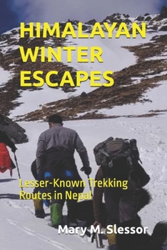 HIMALAYAN WINTER ESCAPES: Lesser-Known Trekking Routes in Nepal