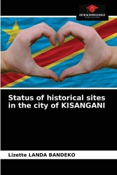 Paperback Status of historical sites in the city of KISANGANI Book