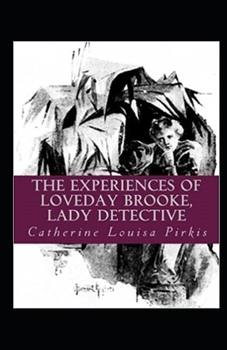 The Experiences of Loveday Brooke, Lady Detective Illustrated
