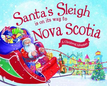 Hardcover Santa's Sleigh Is on Its Way to Nova Scotia: A Christmas Adventure Book