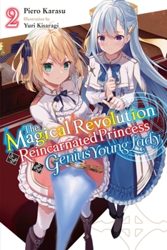 Paperback The Magical Revolution of the Reincarnated Princess and the Genius Young Lady, Vol. 2 (Novel): Volume 2 Book