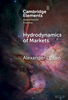 Hardcover Hydrodynamics of Markets: Hidden Links Between Physics and Finance Book