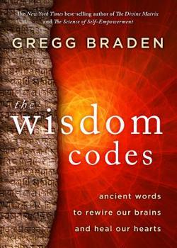 Hardcover The Wisdom Codes: Ancient Words to Rewire Our Brains and Heal Our Hearts Book