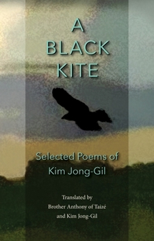 Paperback A Black Kite: The Poems of Kim Jong-Gil Book