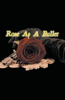 Paperback Rose As A Bullet Book