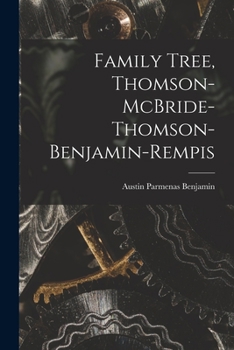 Family Tree, Thomson-McBride-Thomson-Benjamin-Rempis