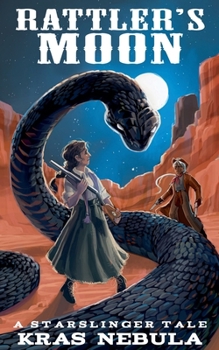 Rattler's Moon : A Starslinger Tale