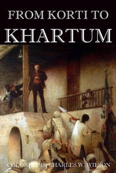 Paperback From Korti to Khartum (Abridged, Annotated) Book