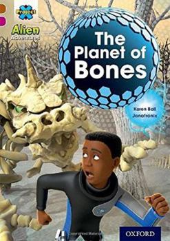 Paperback Project X Alien Adventures: Brown Book Band, Oxford Level 10: The Planet of Bones Book