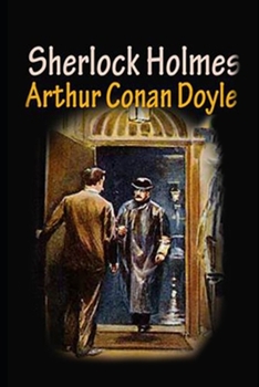 The Adventures of Sherlock Holmes By Arthur Conan Doyle (Mystery, Crime & Detective fiction) "Complete Unabridged & Annotated Version"