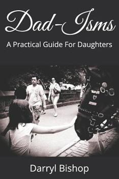 Paperback Dad-Isms: A Practical Guide For Daughters Book