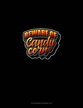 Paperback Beware of Candy Corn: Storyboard Notebook 1.85:1 Book