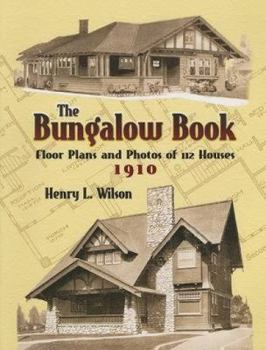 Paperback The Bungalow Book: Floor Plans and Photos of 112 Houses, 1910 Book