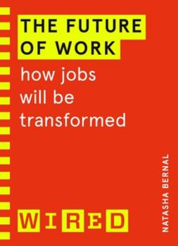 Paperback The Future of Work (WIRED guides): How jobs will be transformed Book
