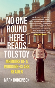 Hardcover No One Round Here Reads Tolstoy: Memoirs of a Working-Class Reader Book